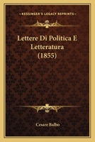 Lettere Di Politica E Letteratura (1855) 1167688368 Book Cover