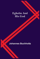 Egholm And His God (1922) 9374835738 Book Cover