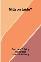 Mitä on taide? (Finnish Edition) 937412002X Book Cover