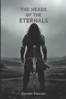 THE HEADS OF THE ETERNALS: The Time of Blood B0GTDPF6GC Book Cover
