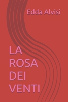 LA ROSA DEI VENTI (Italian Edition) B0FP5JQDSL Book Cover