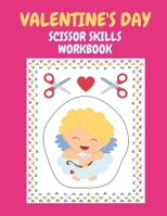 Valentine's Day Scissor Skills Workbook: Activity Book For Preschoolers, Pictures of Cute Animals And Critters In Love To Color And Cut, Coloring And Cutting Practice For Toddlers B08SGYGX9X Book Cover