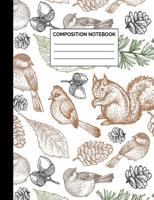 Composition Notebook: Squirrel, Bird & Acorn Nut Pattern Wide Ruled Lined Note Book - Cute Nature Themed Journal or with Lines for Kids, Teens, Students or Teachers to Write In at School, Work, Home,  1078203970 Book Cover