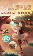 Halley Harper, Science Girl Extraordinaire: Summer Set in Motion 1732528551 Book Cover