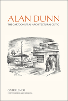 Alan Dunn: The Cartoonist as Architectural Critic 0262052598 Book Cover