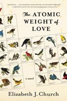 The Atomic Weight of Love 161620690X Book Cover