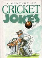 A Century of Cricket Jokes (Joke Books) 1850157766 Book Cover