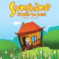 Sunshine: I'll Make You Smile! 1475036582 Book Cover