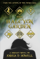 The Halcyon Garden: The 15th Year Revised Edition of Guarding Heaven’s Gates 1544841760 Book Cover