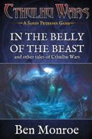 In the Belly of the Beast and Other Tales of Cthulhu Wars: A Cthulhu Wars Novel 0999539027 Book Cover