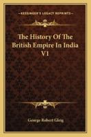 Primary Sources, Historical Collections: The History of the British Empire in India, With a Foreword by T. S. Wentworth 1018988688 Book Cover