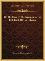 On The Cave Of The Nymphs In The 13th Book Of The Odyssey 1425359523 Book Cover