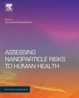 Assessing Nanoparticle Risks to Human Health 0128103698 Book Cover