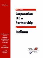 How to Form a Corporation LLC or Partnership in Indiana 1930617089 Book Cover