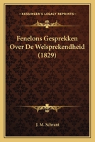 Fenelons Gesprekken Over De Welsprekendheid (1829) 1167691237 Book Cover