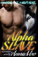 Alpha Slave: A Paranormal Shifter Romance 1523275065 Book Cover
