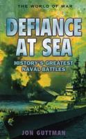 Defiance at Sea: Stories of Dramatic Naval Warfare 1854092405 Book Cover