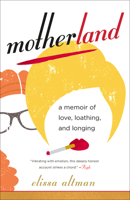 Motherland: A Memoir of Love, Loathing, and Longing 0399181601 Book Cover