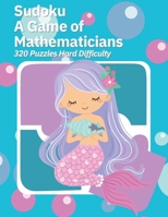 Sudoku A Game of Mathematicians 320 Puzzles Hard Difficulty 1088125166 Book Cover
