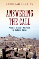 Answering the Call: Popular Islamic Activism in Sadat's Egypt 0199931275 Book Cover