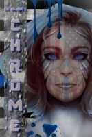 Chrome: The Sixth Novel In The Pseudoverse 1982996323 Book Cover