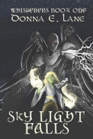 Sky Light Falls: Whisperers Book One 1732811229 Book Cover