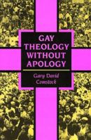 Gay Theology Without Apology 0829809449 Book Cover