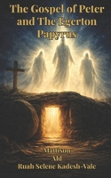 The Gospel of Peter & The Egerton Papyrus B0GMPY52YJ Book Cover