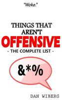 Things That Aren't Offensive: The Complete List 1978350198 Book Cover