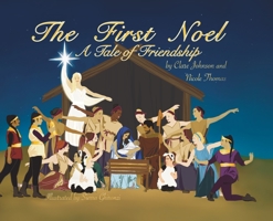 The First Noel A Tale of Friendship 0578797291 Book Cover