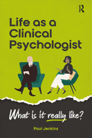 Life as a clinical psychologist: What is it really like? 1913453375 Book Cover