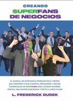 CREANDO $UPERFANS DE LOS NEGOCIOS: El manual probado que convierte sus Clientes, Empleados, y Socios Comerciales en Superfanáticos para Ventas más ... y Éxito al Largo Plazo. (Spanish Edition) B0DVPZQ1C4 Book Cover