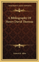 A Bibliography of Henry David Thoreau 1018931910 Book Cover