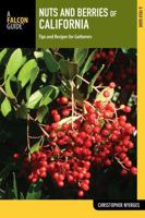 Nuts and Berries of California: Tips and Recipes for Gatherers 1493001841 Book Cover