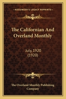 The Californian And Overland Monthly: July, 1920 0548815712 Book Cover
