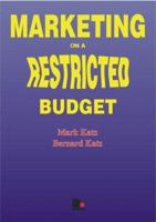 Marketing on a Restricted Budget 1852522909 Book Cover