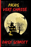 Palais vert chassé B0BH35W1TH Book Cover