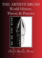 The Artists' Brush: World history, Theory & Practice 191346072X Book Cover