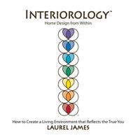 Interiorology: Home Design from Within 0692333991 Book Cover