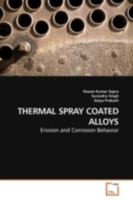 THERMAL SPRAY COATED ALLOYS: Erosion and Corrosion Behavior 3639181972 Book Cover