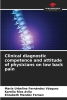 Clinical diagnostic competence and attitude of physicians on low back pain 6206341178 Book Cover