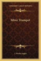 Silver Trumpet 1162804548 Book Cover
