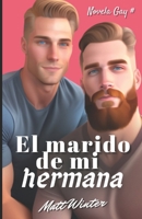 El marido de mi hermana: Ficción Gay para Adultos (Heterocuriosos) B0C51PCVL9 Book Cover
