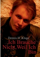 Ich Brauche Nicht, Weil Ich Bin 3848213648 Book Cover