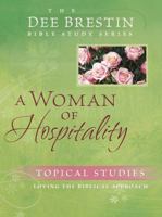 Woman of Hospitality (Dee Brestin Bible Study) 0781443334 Book Cover