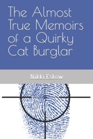 The Almost True Memoirs of a Quirky Cat Burglar B0CVFDZZP7 Book Cover