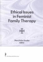 Ethical Issues in Feminist Family Therapy 1560247266 Book Cover