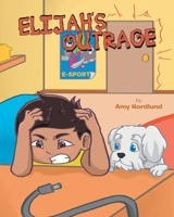 Elijah's Outrage 1646544676 Book Cover