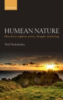 Humean Nature: How Desire Explains Action, Thought, and Feeling 0198783892 Book Cover