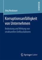 Korruptionsanf�lligkeit Von Unternehmen: Bedeutung Und Wirkung Von Strukturellen Einflussfaktoren 3658198680 Book Cover